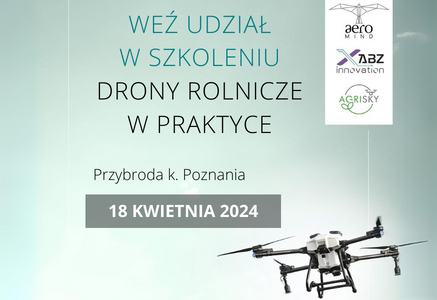 ZAPISZ SIĘ NA II EDYCJĘ SZKOLENIA Z DRONÓW ROLNICZYCH ABZ INNOVATION - PRZYBRODA, 18 KWIETNIA 2024 R.