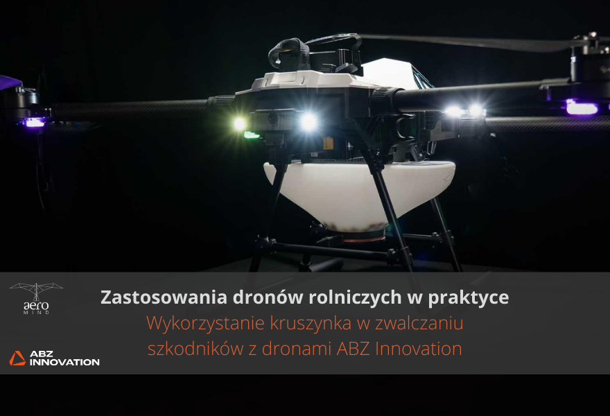 Zastosowania dronów rolniczych w praktyce: Wykorzystanie Kruszynka (Trichogramma) w zwalczaniu szkodników z dronami ABZ Innovation